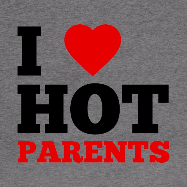 I Love Hot Parents by GoodWills